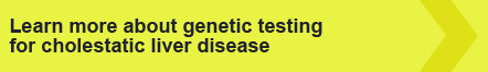Learn more about genetic testing for cholestatic liver disease